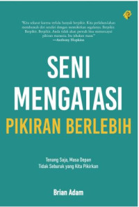 Image of Seni Mengatasi Pikiran Berlebih