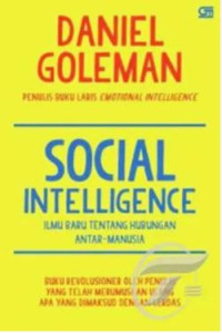 Image of Sosial Intelligence : Ilmu BAru Tentang Hubungan Antar-Manusia