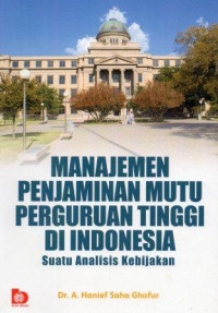 Image of Manajemen Penjaminan Mutu Perguruan Tinggi Di Indonesia: Suatu Analisis Kebijakan