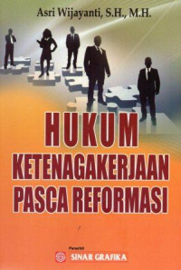 Image of Hukum Ketenagakerjaan Pasca Reformasi