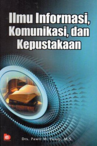 Image of Ilmu Informasi, Komunikasi, dan Kepustakaan