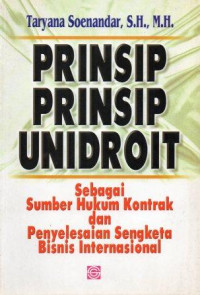 Image of Prinsip Prinsip Unidroit Sebagai Sumber Hukum Kontrak Dan Penyelesaian Sengketa Bisnis Internasional