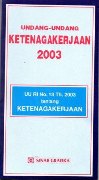 Image of Undang-Undang Ketenagakerjaan 2003 UU RI No.13 Th.2003 Tentang ketenagakerjaan