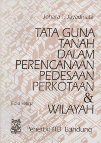 Image of Tata Guna Tanah Dalam Perencanaan Pedesaan Perkotaan dan Wilayah