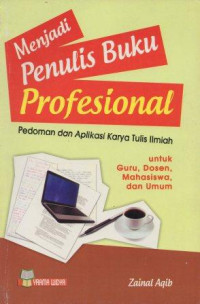 Image of Menjadi Penulis Buku Profesional Pedoman dan Aplikasi Karya Tulis Ilmiah