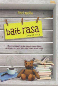 Image of Bait Rasa Romance Story Mencintai Adalah Jiwaku, Yang Tertuang Dalam Serpihan Rindu, Yang Senantiasa Hidup Dalam Hariku