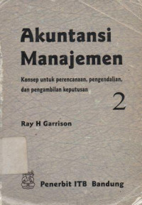 Image of Akuntansi Manajemen 2 : Konsep untuk perencanaan, pengendalian, dan pengambilan keputusan
