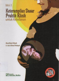 Image of Keterampilan Dasar Praktik Klinik untuk Kebidanan