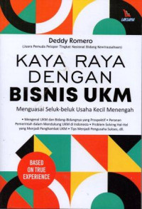 Image of Kaya Raya Dengan Bisnis UKM : Menguasai Seluk Beluk Usaha Kecil Menengah