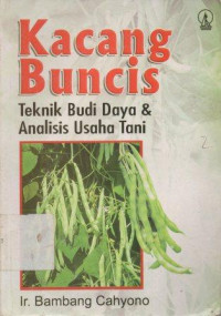 Image of Kacang Buncis : Teknis Budi Daya dan Analisis Usaha Tani