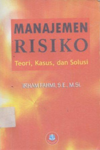Image of Manajemen Risiko : Teori Kasus Dan Solusi